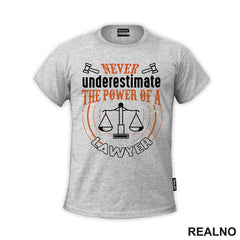 Never Understimate The Power Of A Lawyer - Advokat
