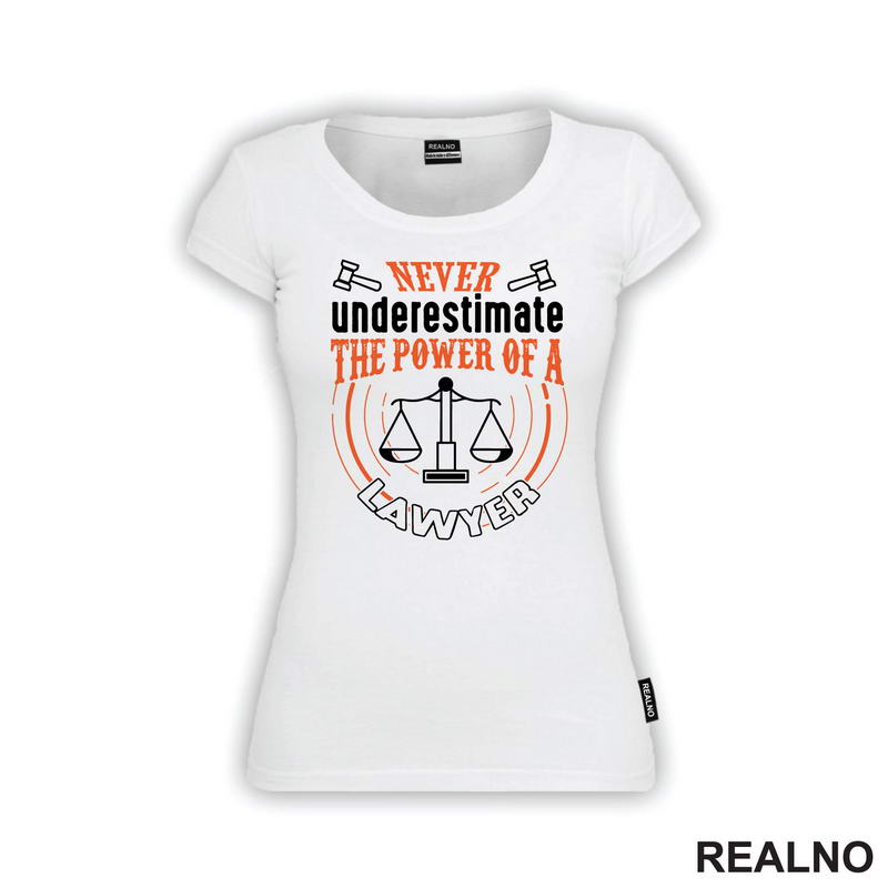 Never Understimate The Power Of A Lawyer - Advokat