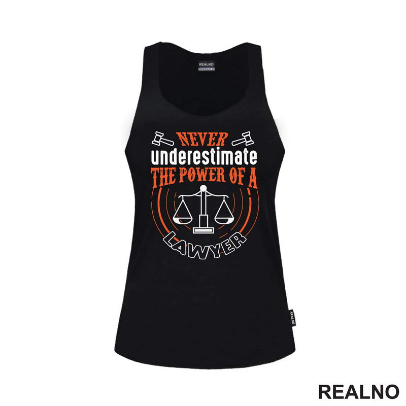 Never Understimate The Power Of A Lawyer - Advokat