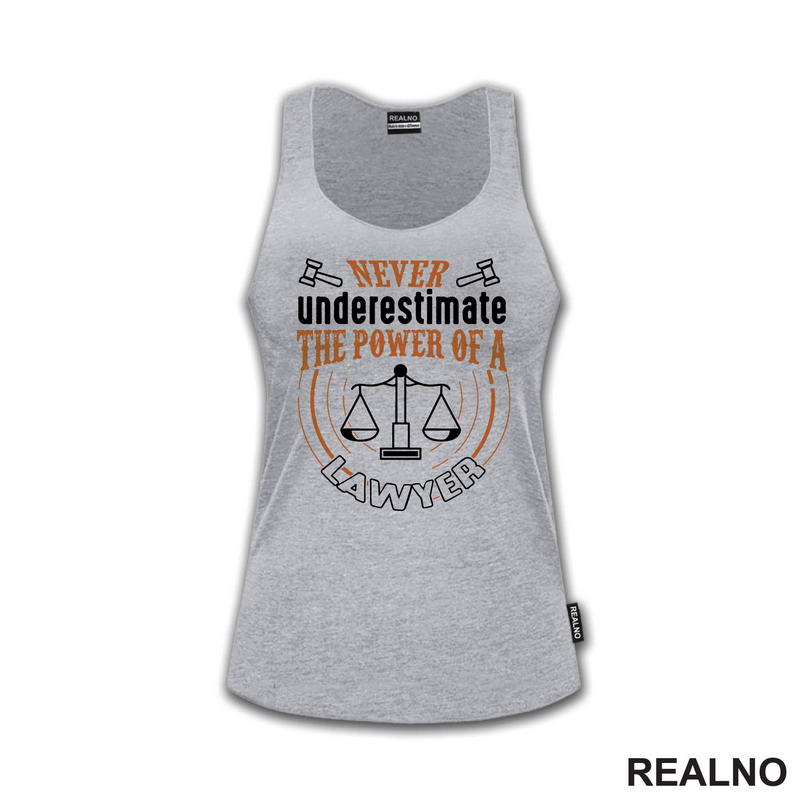 Never Understimate The Power Of A Lawyer - Advokat