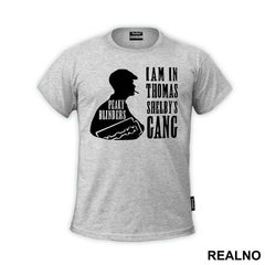 I Am In Thomas Shelby's Gang - Peaky Blinders