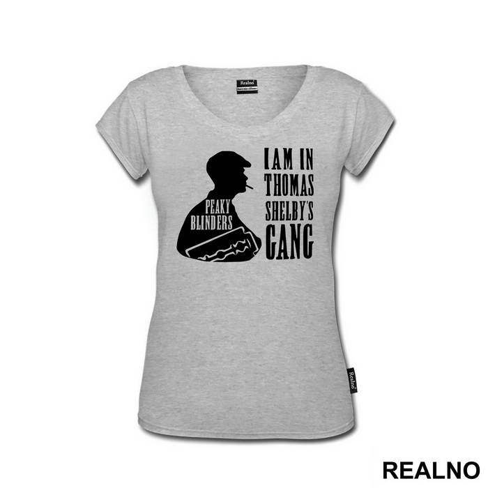 I Am In Thomas Shelby's Gang - Peaky Blinders
