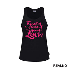 The Secret Ingredient Is Always Love - Pink - Love - Ljubav