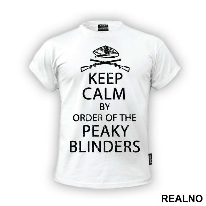 Keep Calm by The Order Of The Peaky Blinders - Peaky Blinders