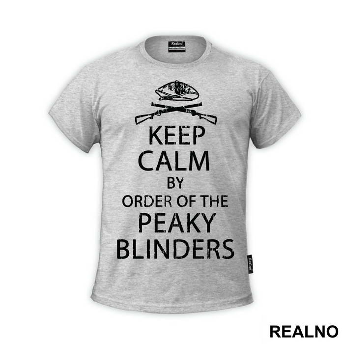Keep Calm by The Order Of The Peaky Blinders - Peaky Blinders