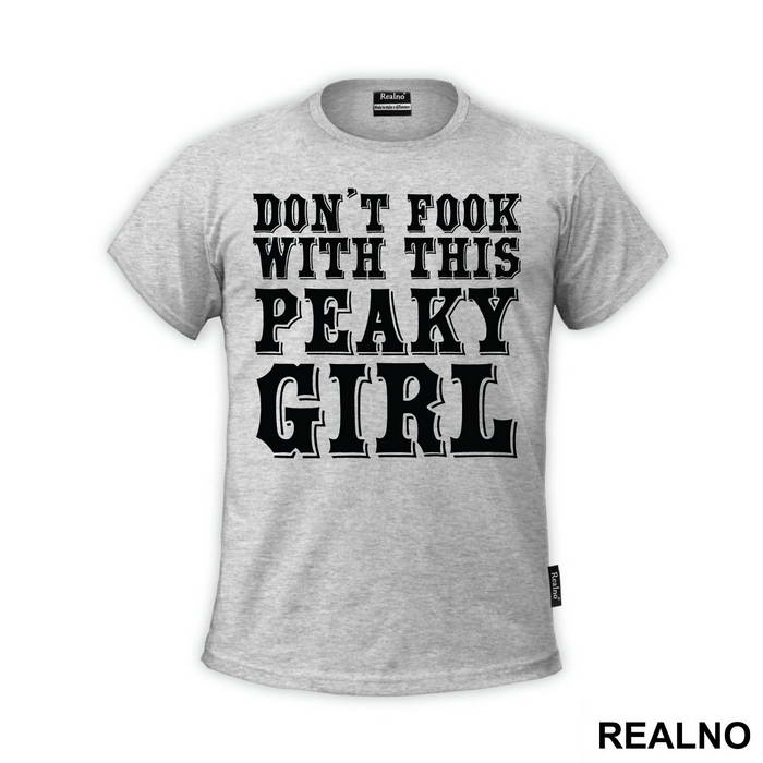 Don't Fook With This Peaky Girl - Peaky Blinders