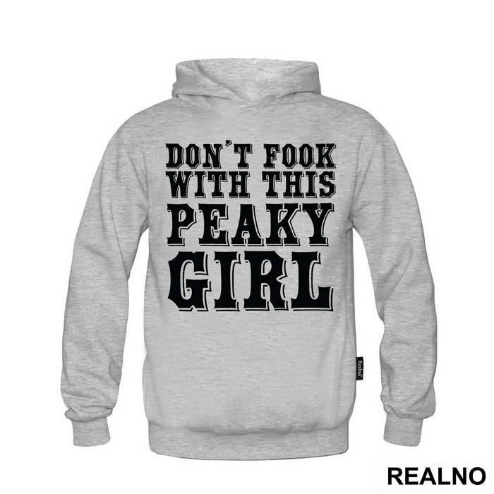 Don't Fook With This Peaky Girl - Peaky Blinders