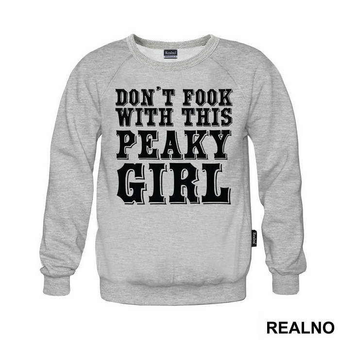 Don't Fook With This Peaky Girl - Peaky Blinders