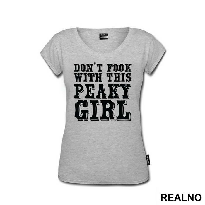Don't Fook With This Peaky Girl - Peaky Blinders