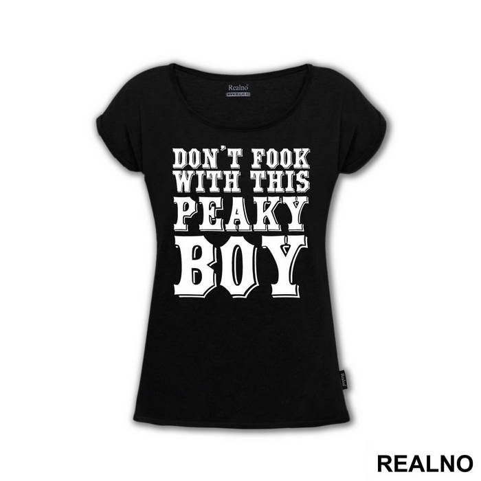 Don't Fook With This Peaky Boy - Peaky Blinders