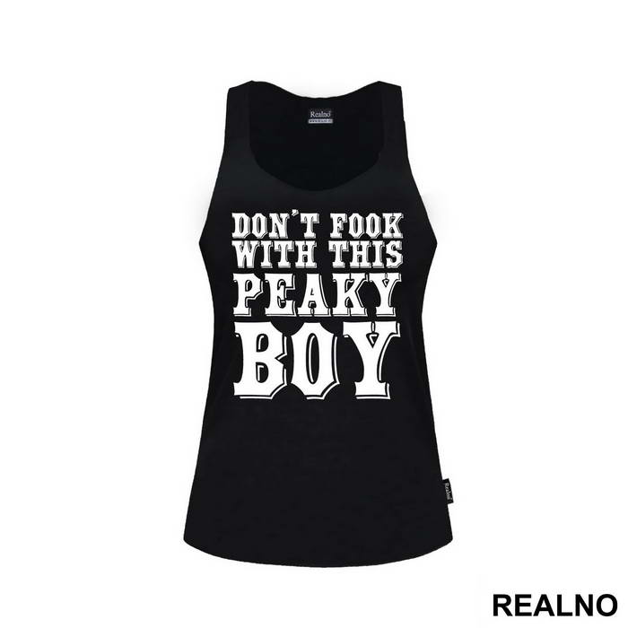 Don't Fook With This Peaky Boy - Peaky Blinders