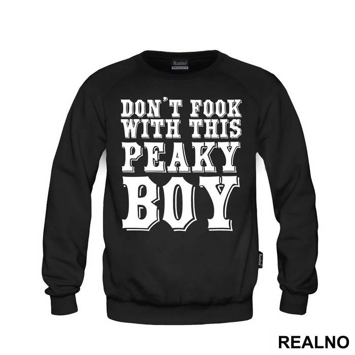 Don't Fook With This Peaky Boy - Peaky Blinders
