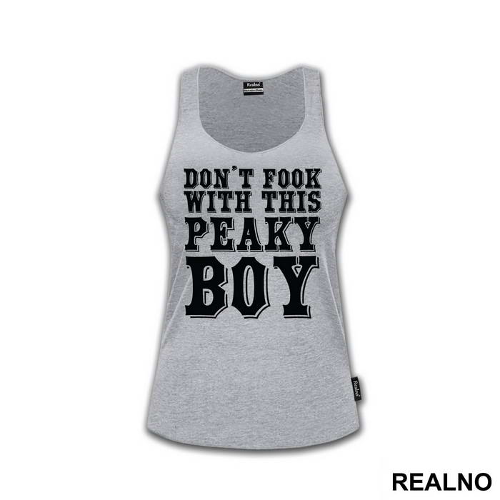 Don't Fook With This Peaky Boy - Peaky Blinders