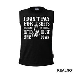 I Don't Pay For Suits My Suits Are On The House Or The House Burns Down - Peaky Blinders