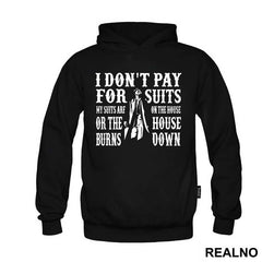 I Don't Pay For Suits My Suits Are On The House Or The House Burns Down - Peaky Blinders