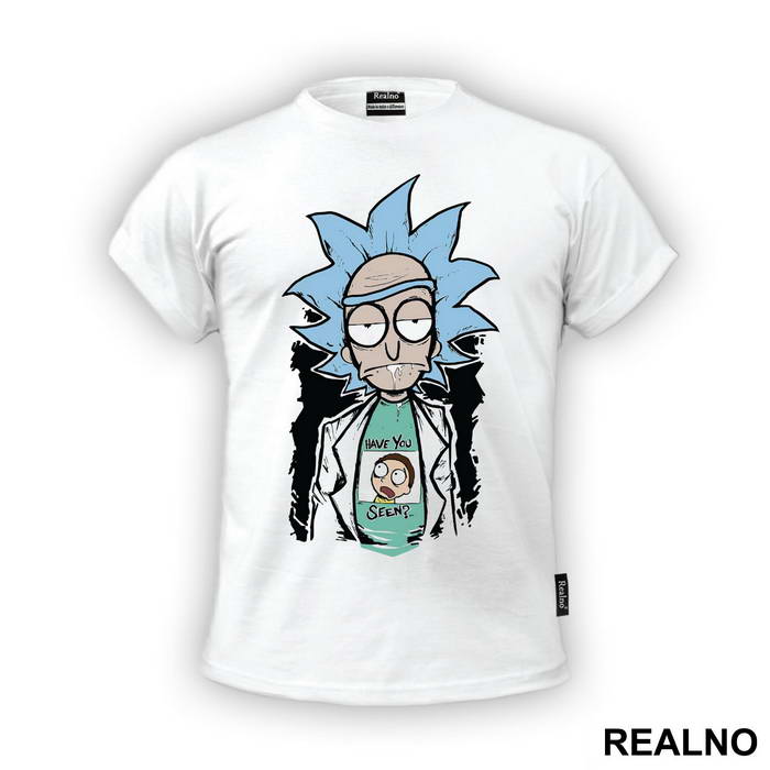Have You Seen - Rick And Morty