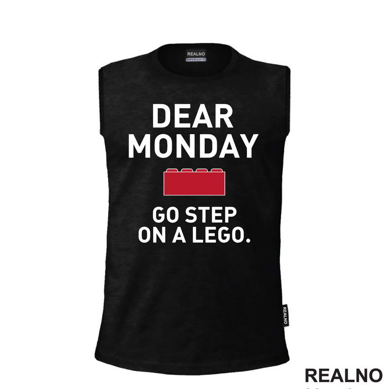 Dear Monday, Go Step On A Lego - Humor