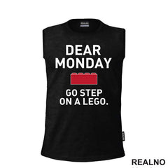 Dear Monday, Go Step On A Lego - Humor