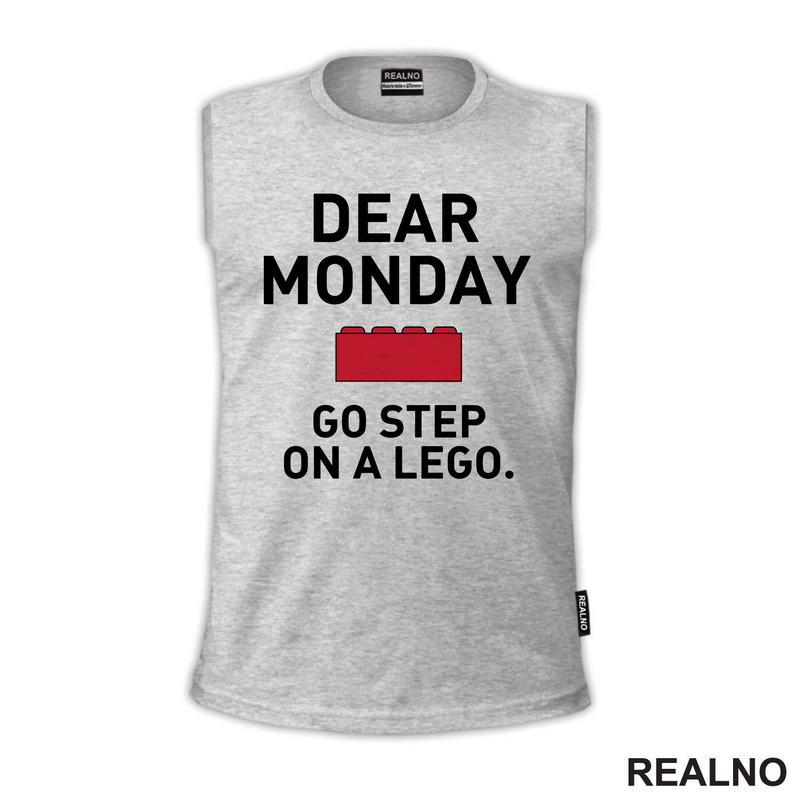 Dear Monday, Go Step On A Lego - Humor