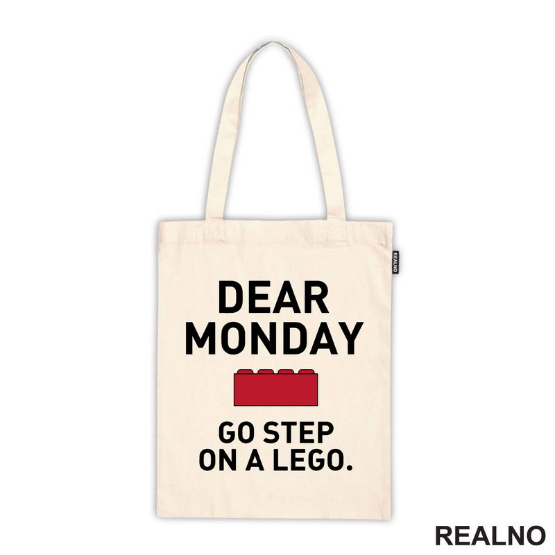 Dear Monday, Go Step On A Lego - Humor