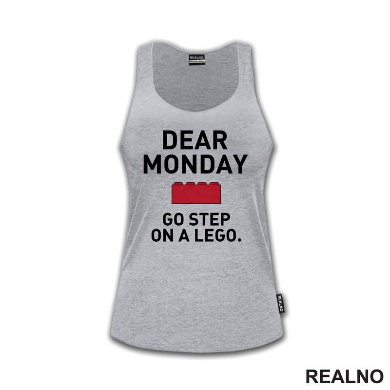 Dear Monday, Go Step On A Lego - Humor