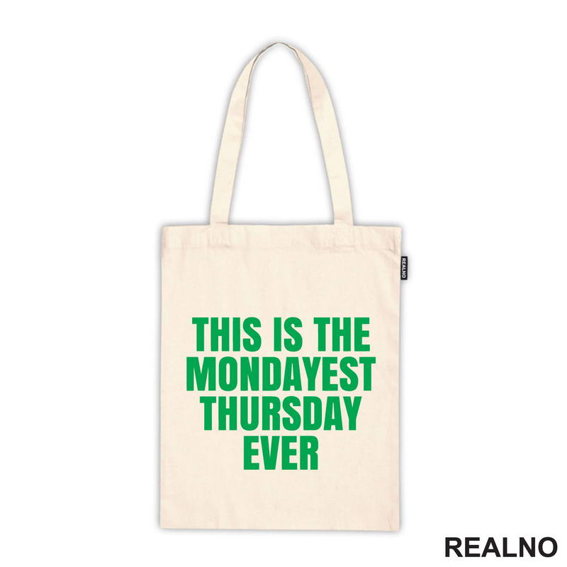 This Is The Mondayest Thursday Ever - Green - Humor