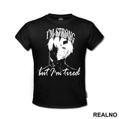 I'm Strong But I'm Tired - Tokyo Ghoul