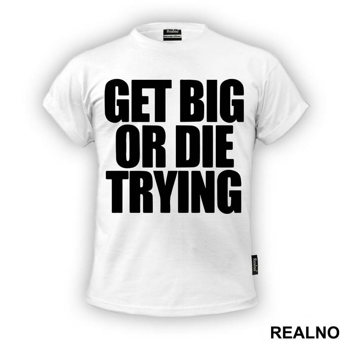 Get Big Or Die Trying - Trening - Majica