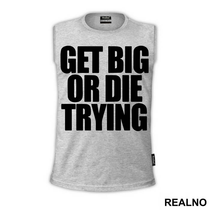 Get Big Or Die Trying - Trening - Majica