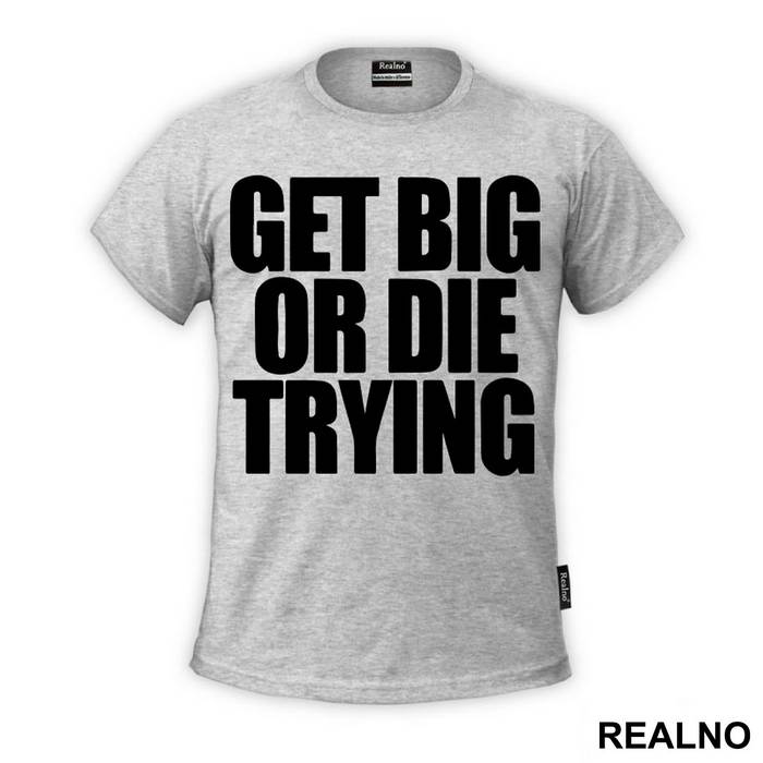 Get Big Or Die Trying - Trening - Majica
