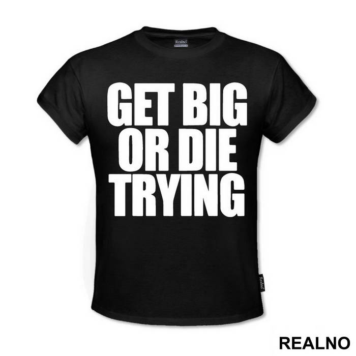 Get Big Or Die Trying - Trening - Majica