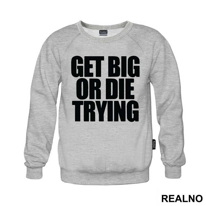 Get Big Or Die Trying - Trening - Majica