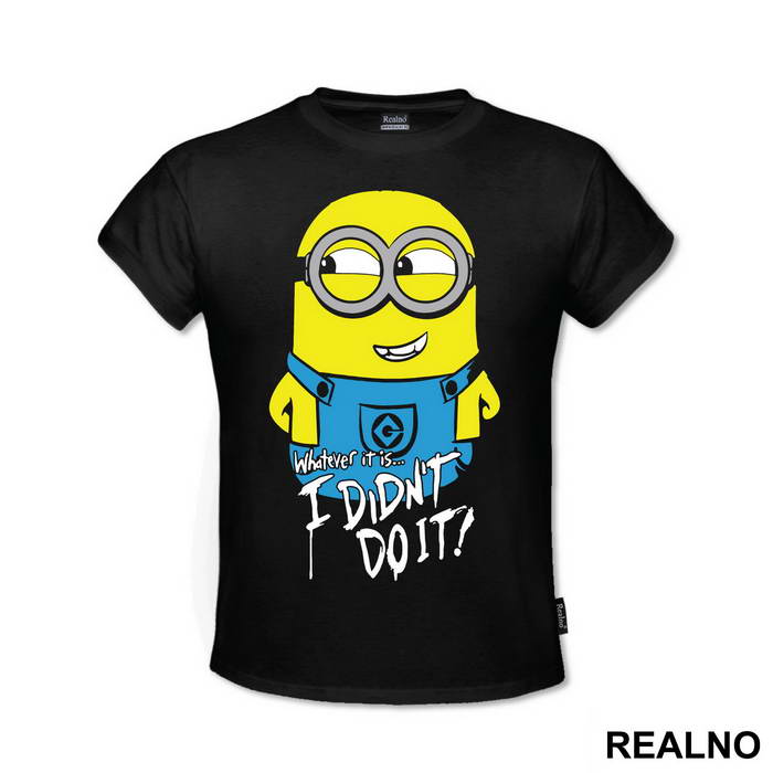 Whatever It Is I Didn't Do It - Minions