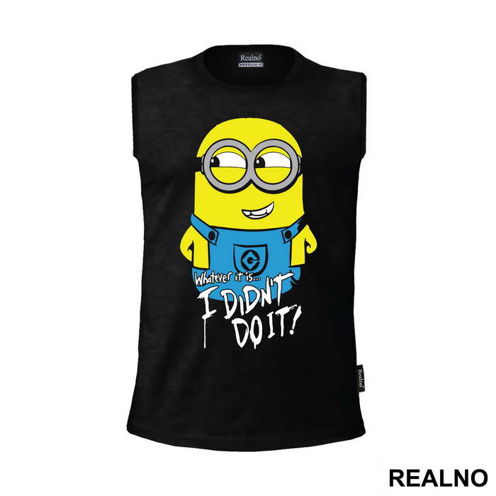 Whatever It Is I Didn't Do It - Minions