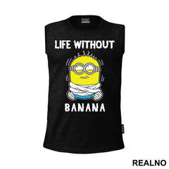 Life Without Banana - Minions