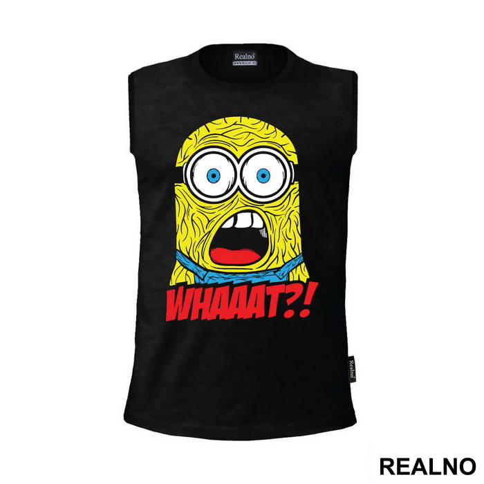 Whaaat - Minions