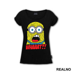 Whaaat - Minions