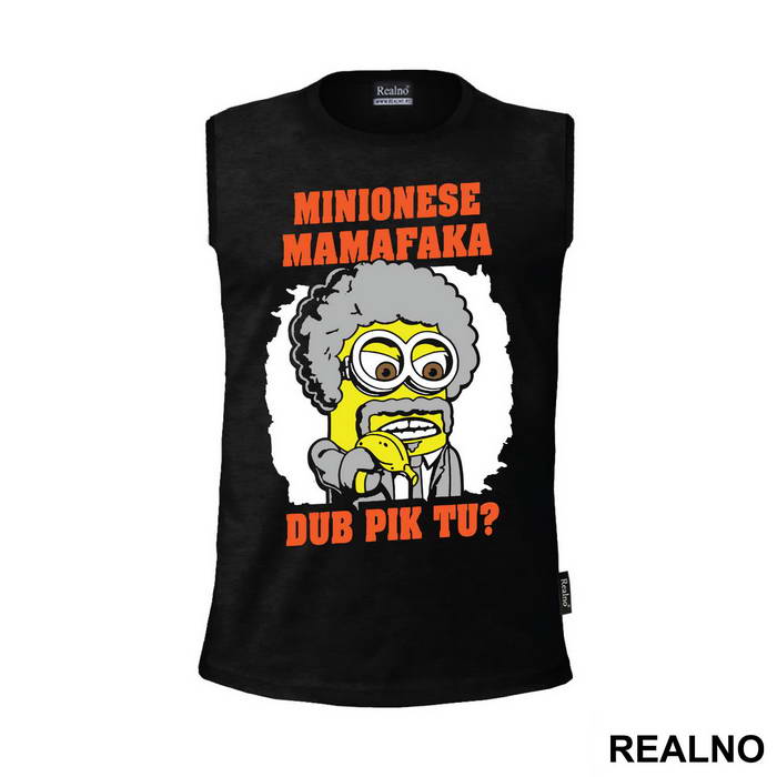Minionese Mamafaka Duh Pik Tu - Minions