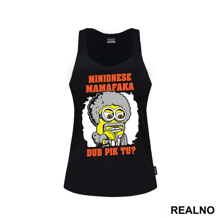 Minionese Mamafaka Duh Pik Tu - Minions