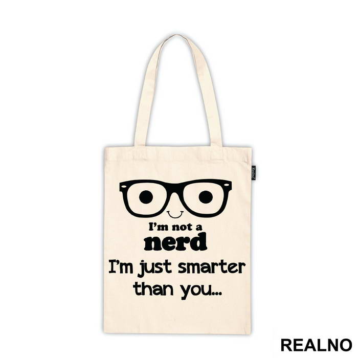 I'm Not A Nerd I'm Just Smarter Than You - Engineer