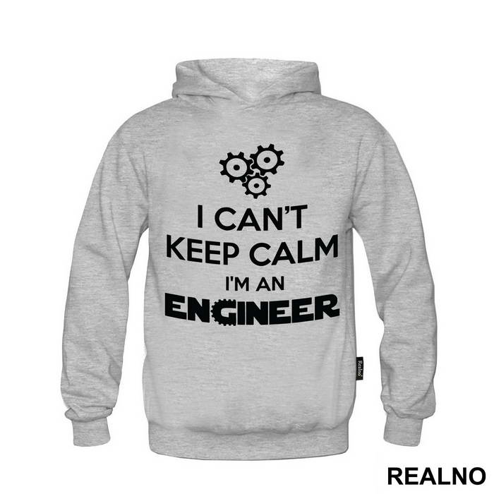 I Can't Keep Calm I'm An - Engineer