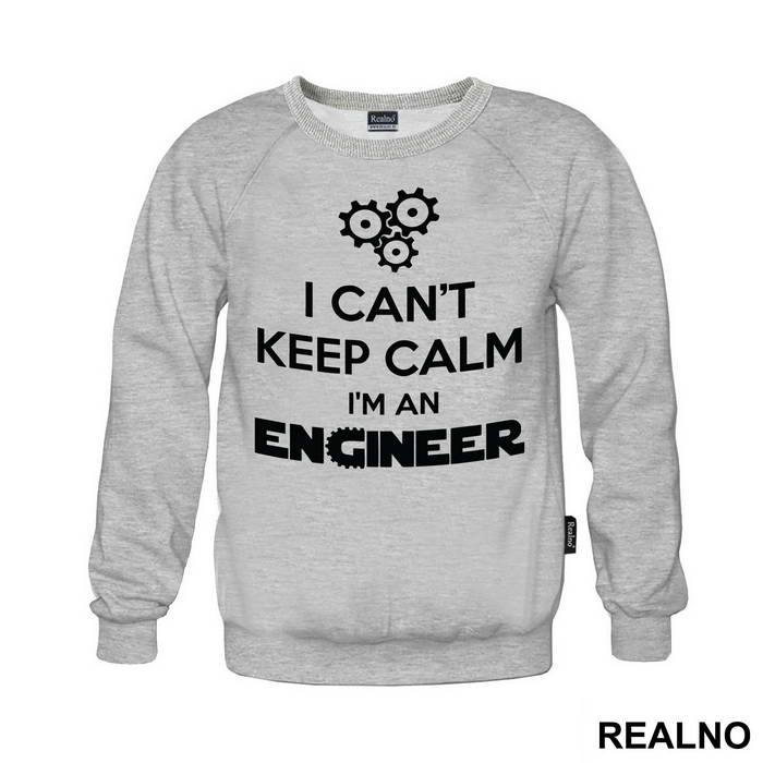 I Can't Keep Calm I'm An - Engineer