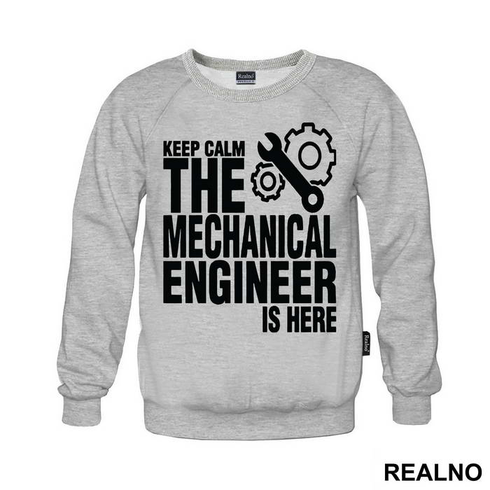 Keep Calm The Mechanical Is Here - Engineer