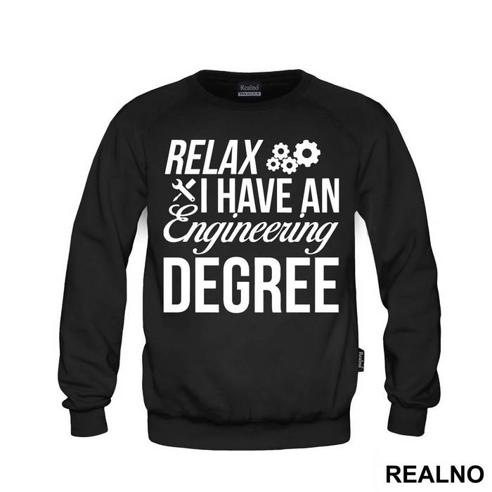 Relax I Have A Degree - Engineer