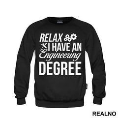 Relax I Have A Degree - Engineer