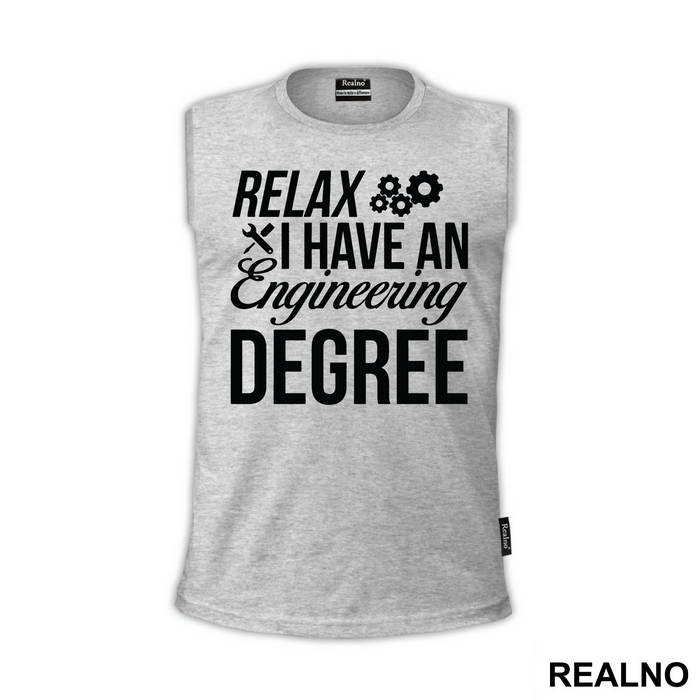 Relax I Have A Degree - Engineer