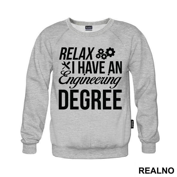 Relax I Have A Degree - Engineer