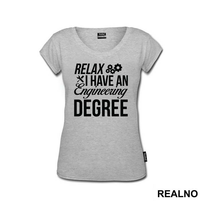 Relax I Have A Degree - Engineer