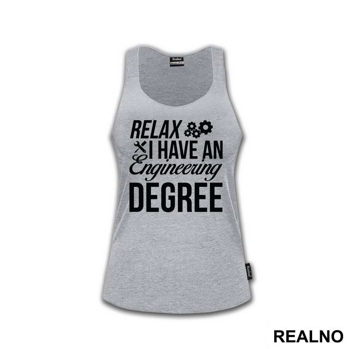 Relax I Have A Degree - Engineer