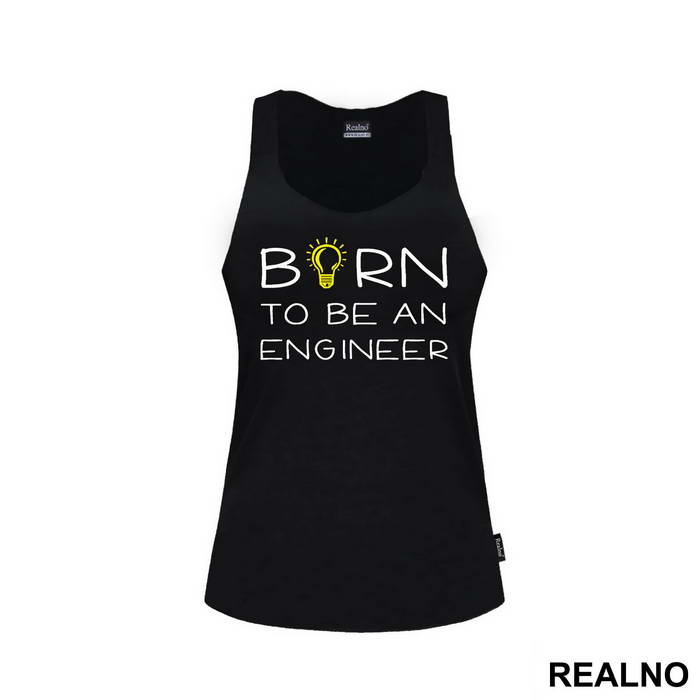 Born To Be An - Engineer